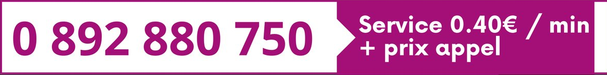 0 892 880 750 — Service 0,40€/min + prix appel